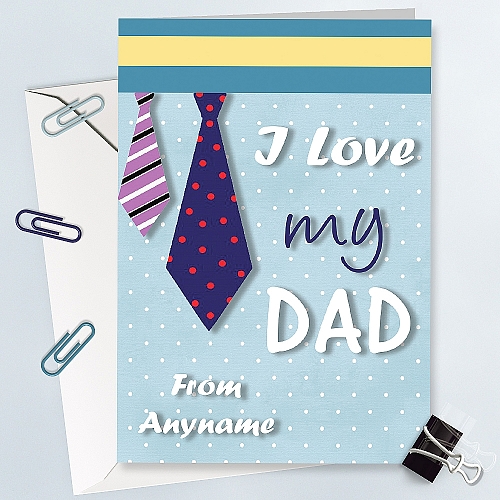 I Love My Dad Anyname - Personalised Card