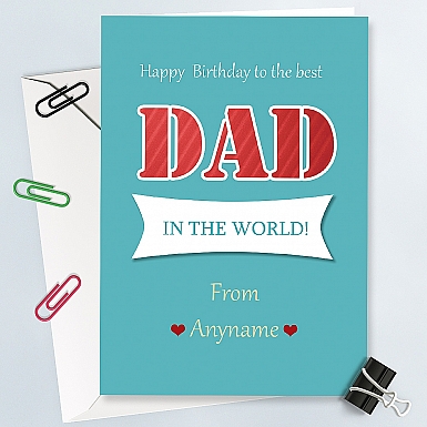 Happy Birthday Best Dad in the World-Personalised Card