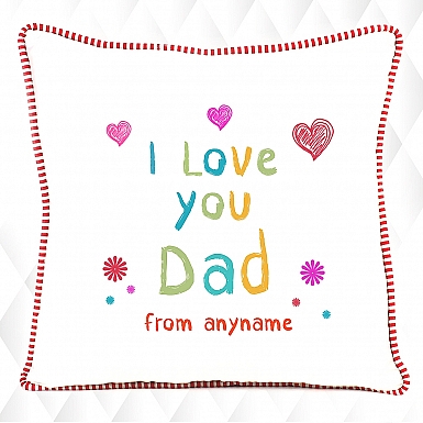 I Love you dad Personalised Cushion