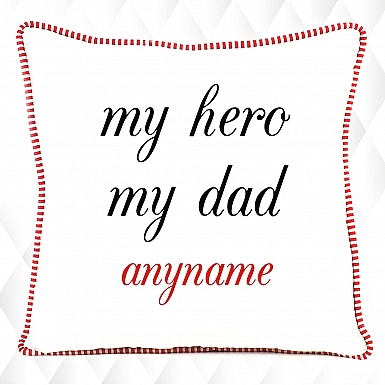 My Hero My Dad - Personalised Cushion