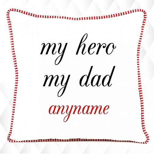 My Hero My Dad - Personalised Cushion