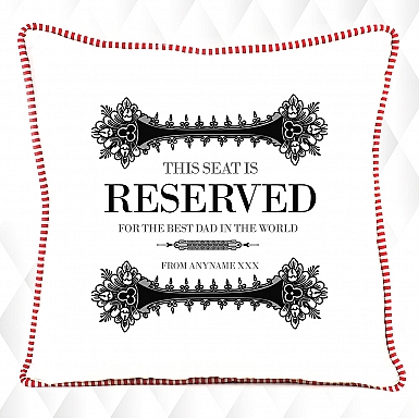 Seat Reserved for Dad-Personalised Cushion