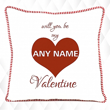 Will you be my valentine-Named cushion