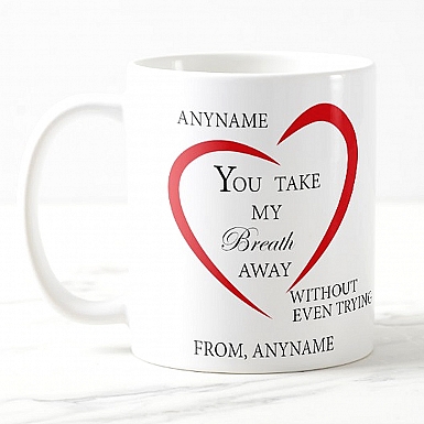You take my breath away-Personalised Mug