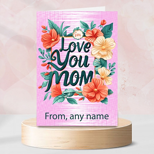 Love You MoM Mother's Day Card