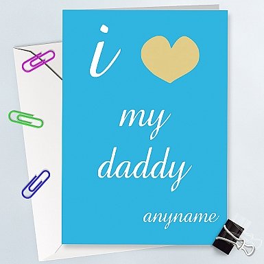 I Love My Daddy - Personalised Cards