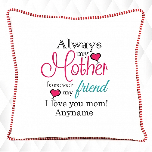 Always Mother;Forevr Friend-Personalised Cushion